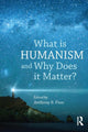 Book cover of: What is Humanism and Why Does it Matter?. By: Anthony B. Pinn