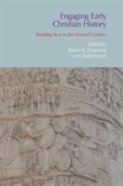 Book cover of: Engaging Early Christian History. By: Rubén R. Dupertuis