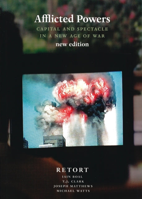 Book cover of: Afflicted Powers. By: Retort, Retort (Organization : San Francisco, Calif.)