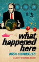Book cover of: What Happened Here. By: Bush Chronicles