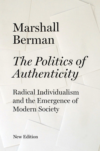 Book cover of: Politics of Authenticity. By: Marshall Berman