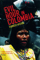 Book cover of: Evil Hour in Colombia. By: Forrest Hylton