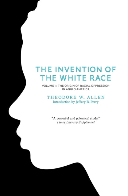 Book cover of: Invention of the White Race, Volume 2. By: Theodore Allen