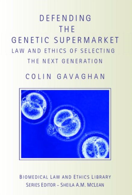 Book cover of: Defending the Genetic Supermarket. By: Colin Gavaghan
