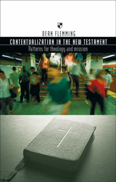 Book cover of: Contextualization in the New Testament. By: Dean E. Flemming