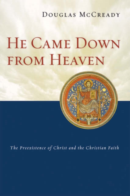 Book cover of: He came down from heaven. By: Douglas McCready