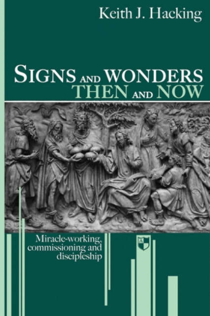 Book cover of: Signs and wonders then and now. By: Keith Hacking