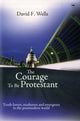 Book cover of: Courage to be Protestant. By: David F. Wells