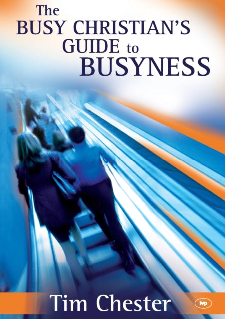 Book cover of: Busy Christian's Guide to Busyness