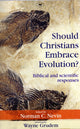 Book cover of: Should Christians Embrace Evolution?. By: Norman Cummings Nevin