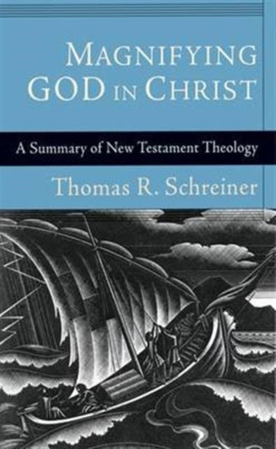 Book cover of: Magnifying God in Christ. By: Thomas R. Schreiner