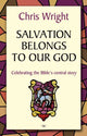 Book cover of: Salvation Belongs to Our God. By: Christopher J. H. Wright