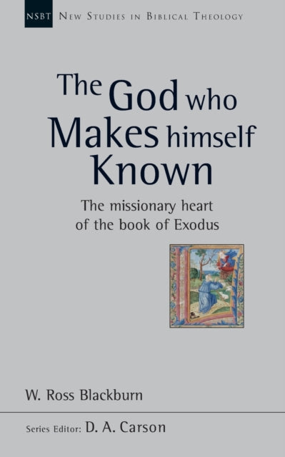 Book cover of: God Who Makes Himself Known. By: W. Ross Blackburn