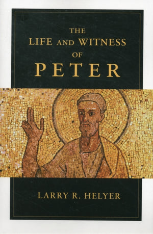 Life and Witness of Peter