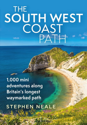 South West Coast Path, 1,000 Mini Adventures Along Britain's Longest Waymarked Path