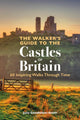 Book cover of: Walker’s Guide to the Castles of Britain