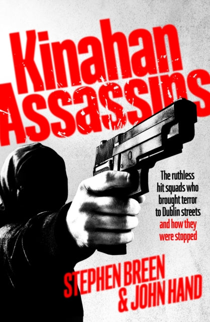 Book cover of: Kinahan Assassins. By: Stephen Breen