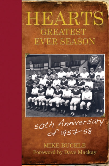 Book cover of: Hearts' Greatest Ever Season 1957-58. By: Mike Buckle