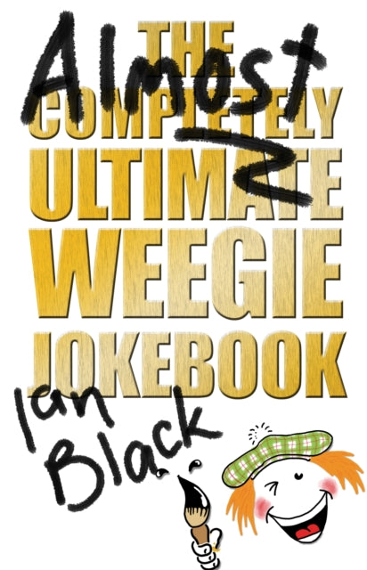Book cover of: Almost Completely Ultimate Weegie Jokebook. By: Ian Black