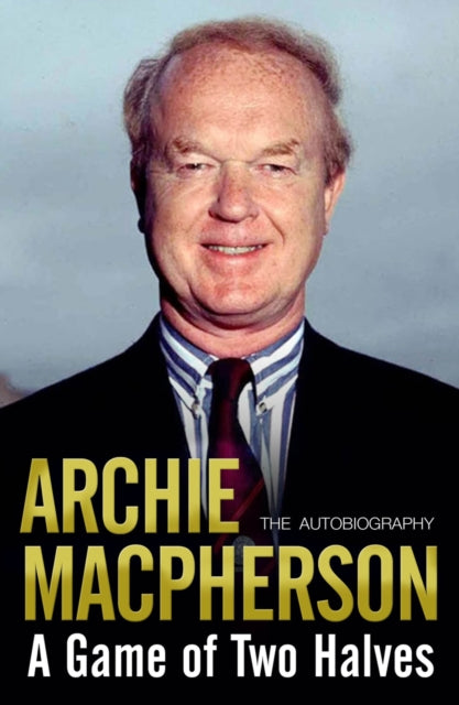 Book cover of: Game of Two Halves. By: Archie Macpherson