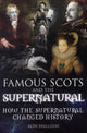 Book cover of: Famous Scots and the Supernatural. By: Ron Halliday
