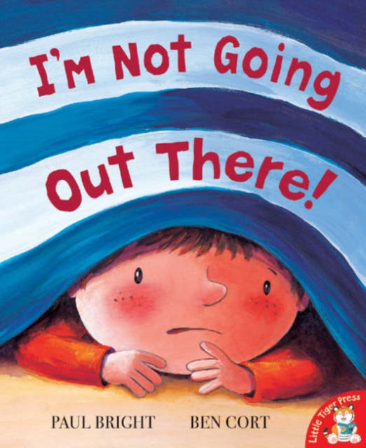 Book cover of: I'm Not Going Out There!. By: Ben Cort Paul Bright