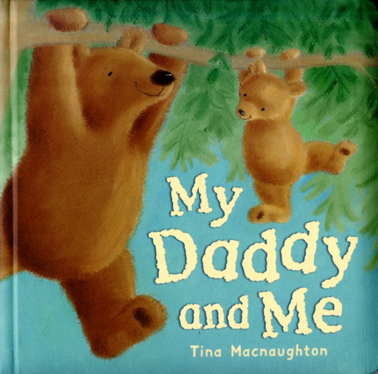 Book cover of: My Daddy and Me. By: Tina Macnaughton