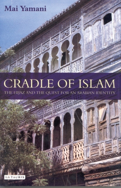 Book cover of: Cradle of Islam. By: Mai Yamani