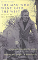Book cover of: Man Who Went Into the West. By: Byron Rogers