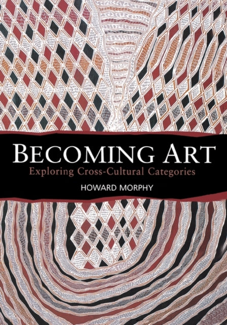 Book cover of: Becoming Art. By: Howard Morphy