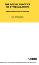 Book cover of: Social Practice of Symbolisation. By: Ivo Strecker