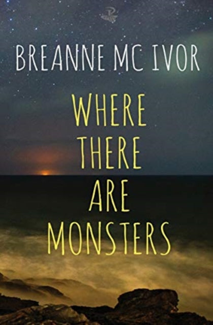 Book cover of: Where There Are Monsters. By: Breanne McIvor