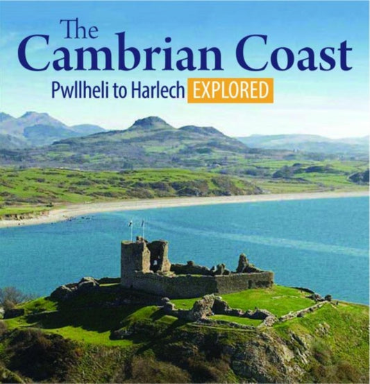 Book cover of: Compact Wales: The Cambrian Coast - Pwllheli to Harlech Explored