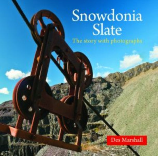 Book cover of: Compact Wales: Snowdonia Slate - The Story with Photographs