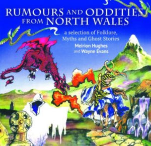 Compact Wales: Rumours and Oddities from North Wales