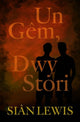 Book cover of: Un Gem, Dwy Stori. By: Huw Aaron