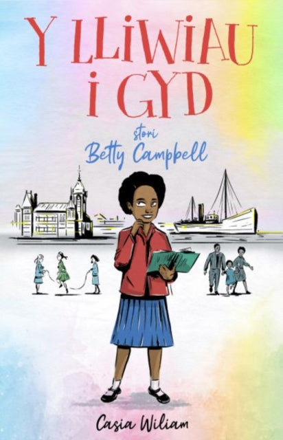 Book cover of: Y Lliwiau i Gyd - Stori Betty Campbell