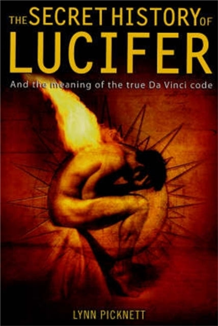 Book cover of: Secret History of Lucifer (New Edition). By: Lynn Picknett