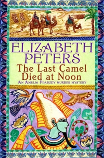 Book cover of: Last Camel Died at Noon. By: Elizabeth Peters