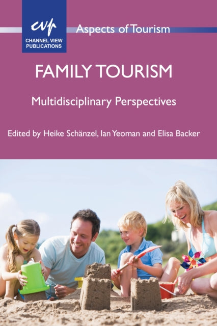 Book cover of: Family Tourism. By: Heike Schänzel