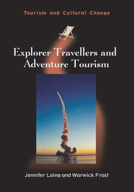 Book cover of: Explorer Travellers and Adventure Tourism. By: Jennifer Laing