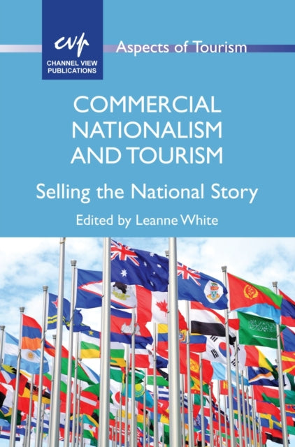 Book cover of: Commercial Nationalism and Tourism. By: Leanne White