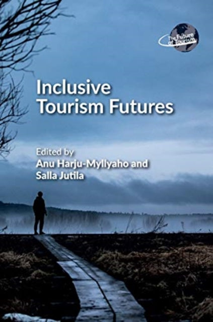 Book cover of: Inclusive Tourism Futures. By: Jutila HARJU-MYLLYAHO