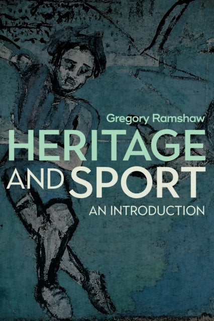Book cover of: Heritage and Sport. By: Gregory Ramshaw