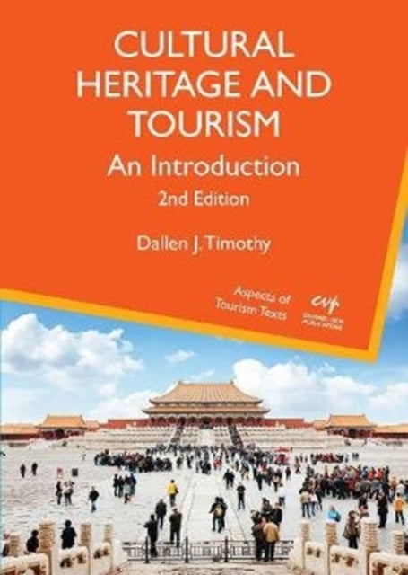 Book cover of: Cultural Heritage and Tourism. By: Dallen J. Timothy