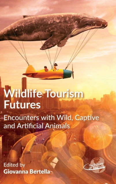 Book cover of: Wildlife Tourism Futures. By: Giovanna Bertella