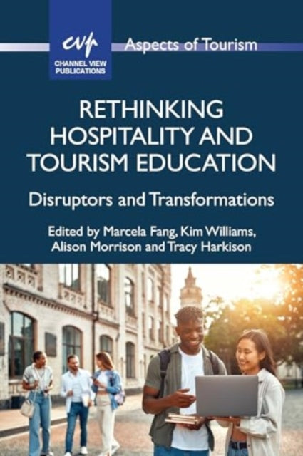 Book cover of: Rethinking Hospitality and Tourism Education. By: Marcela Fang