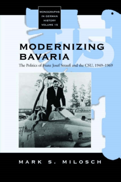 Book cover of: Modernizing Bavaria. By: Mark S. Milosch