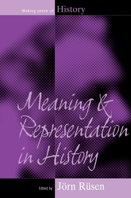 Book cover of: Meaning and Representation in History. By: Jö Rüsen