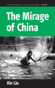 Book cover of: Mirage of China. By: Xin Liu
